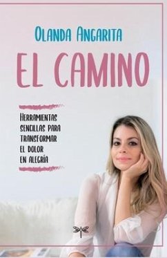 Cover El camino: Herramientas sencillas para transformar el dolor en alegría