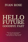 Hello future Goodbye past