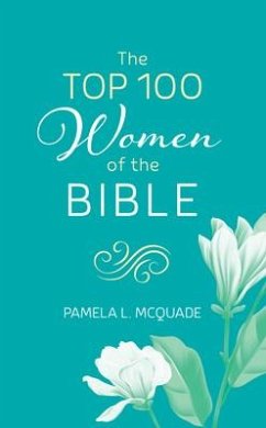 The Top 100 Women of the Bible - Mcquade, Pamela L.