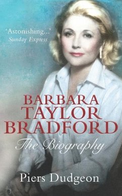 Barbara Taylor Bradford: The Biography - Dudgeon, Piers