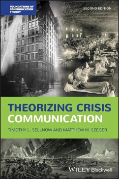 Theorizing Crisis Communication (eBook, PDF) - Sellnow, Timothy L.; Seeger, Matthew W.