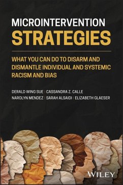 Microintervention Strategies (eBook, PDF) - Sue, Derald Wing; Calle, Cassandra Z.; Mendez, Narolyn; Alsaidi, Sarah; Glaeser, Elizabeth