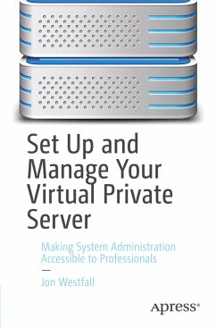 Set Up and Manage Your Virtual Private Server - Westfall, Jon
