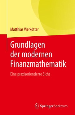 Grundlagen der modernen Finanzmathematik - Vierkötter, Matthias