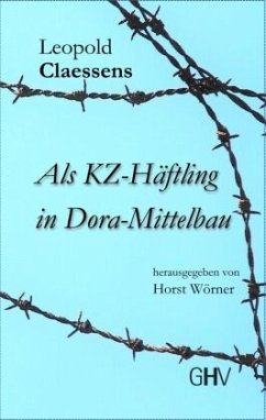 Als KZ-Häftling in Dora-Mittelbau - Claessens, Leopold