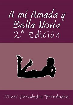 A mi Amada y Bella Novia (eBook, ePUB) - Hernández Fernández, Oliver