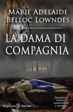 La dama di compagnia (Illustrato) (eBook, ePUB) - Belloc Lowndes, Marie