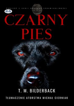 Czarny Pies - Powieść Z Serii Ochrona Sprawiedliwości (eBook, ePUB) - Bilderback, T. M.