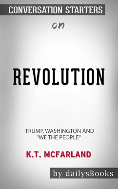 Revolution: Trump, Washington and “We the People” by KT McFarland: Conversation Starters (eBook, ePUB) - dailyBooks