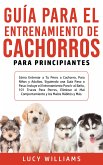 Guía Para el Entrenamiento de Cachorros Para Principiantes (eBook, ePUB)