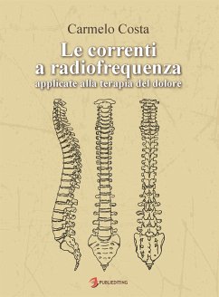 Le correnti a radiofrequenza applicate alla terapia del dolore (eBook, ePUB) - Costa, Carmelo