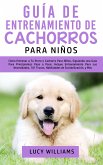 Guía de Entrenamiento de Cachorros Para Niños (eBook, ePUB)