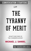 The Tyranny of Merit: What's Become of the Common Good? by Michael J. Sandel: Conversation Starters (eBook, ePUB)