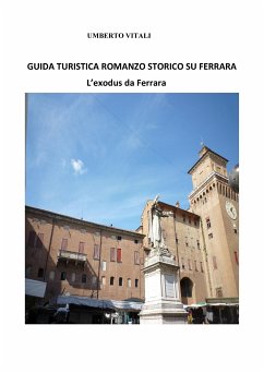 Guida turistica romanzo storico su Ferrara (eBook, ePUB) - Vitali, Umberto