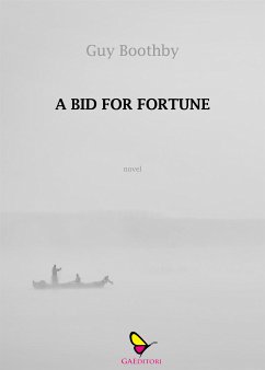 A bid for fortune (eBook, ePUB) - Boothby, Guy