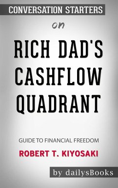 Rich Dad's CashFlow Quadrant: Guide to Financial Freedom by Robert T. Kiyosaki: Conversation Starters (eBook, ePUB) - dailyBooks