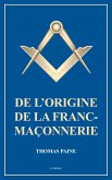 De l'origine de la Franc-Maçonnerie (Annoté) (eBook, ePUB)