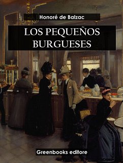 Los pequeños burgueses (eBook, ePUB) - de Balzac, Honoré