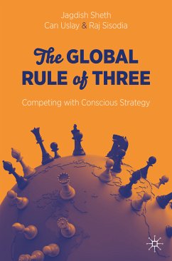The Global Rule of Three (eBook, PDF) - Sheth, Jagdish; Uslay, Can; Sisodia, Raj