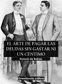 El arte de pagar las deudas sin gastar ni un céntimo (eBook, ePUB)