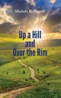 Up a Hill and Over the Rim (eBook, ePUB) - Dapelo, Michele