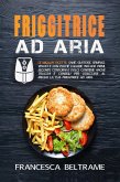 Friggitrice ad aria (eBook, ePUB)