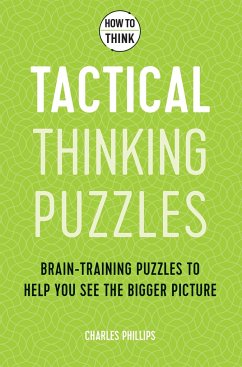 How to Think: Tactical Thinking Puzzles - Phillips, Charles