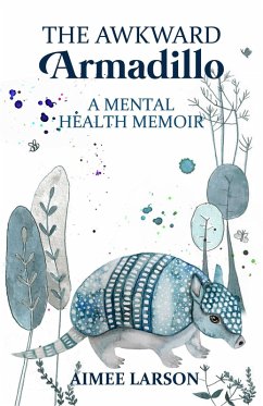 The Awkward Armadillo (eBook, ePUB) - Larson, Aimee