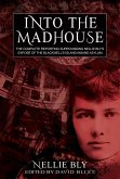 Into The Madhouse: The Complete Reporting Surrounding Nellie Bly's Expose of the Blackwell's Island Insane Asylum (eBook, ePUB)