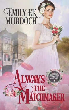 Always the Matchmaker - Murdoch, Emily E K