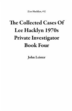Cover The Collected Cases Of Lee Hacklyn 1970s Private Investigator Book Four (eBook, ePUB)
