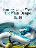 Journey to the West-The White Dragon (eBook, ePUB)