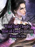 Wind And Clouds: Rise of Long Yuntian (eBook, ePUB)