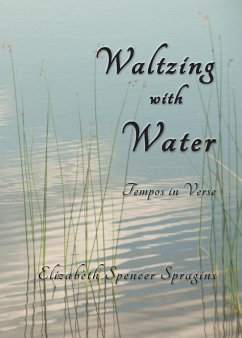 Waltzing with Water - Spragins, Elizabeth Spencer