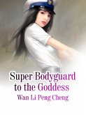 Super Bodyguard to the Goddess (eBook, ePUB)