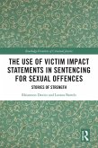 The Use of Victim Impact Statements in Sentencing for Sexual Offences (eBook, ePUB)