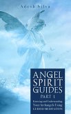 Angel Spirit Guides - Part I Learn to Call, Connect, & Heal With Your Guardian Angel (eBook, ePUB)