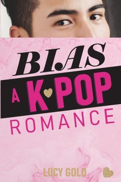 Bias - A K-pop Romance - Gold, Lucy