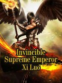 Invincible Supreme Emperor (eBook, ePUB) Invincible Supreme Emperor (eBook, ePUB)