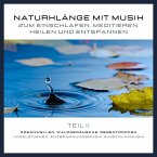 Naturklänge mit Musik zum Einschlafen, Meditieren, Heilen und Entspannen - Teil 2 (MP3-Download)
