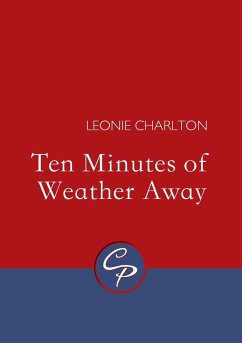 Ten Minutes of Weather Away - Charlton, Leonie