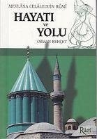 Mevlana Celaleddin Rumi Hayati ve Yolu - Behcet, Osman