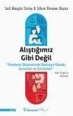 Alistigimiz Gibi Degil