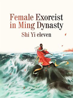 Female Exorcist in Ming Dynasty (eBook, ePUB) - Yieleven, Shi