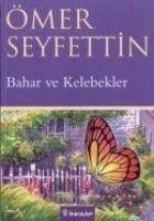 Bahar ve Kelebekler - Seyfettin, Ömer