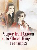 Super Evil Queen to Ghost King (eBook, ePUB)