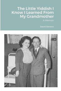 The Little Yiddish I Know I Learned From My Grandmother - Stevens, David