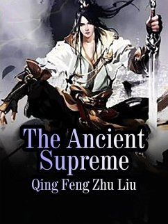 Ancient Supreme (eBook, ePUB) - FengZhuiLiu, Qing