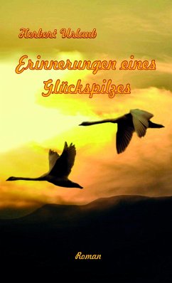 Erinnerungen eines Glückspilzes (eBook, ePUB) - Urlaub, Herbert