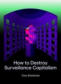 How to Destroy Surveillance Capitalism (eBook, ePUB)